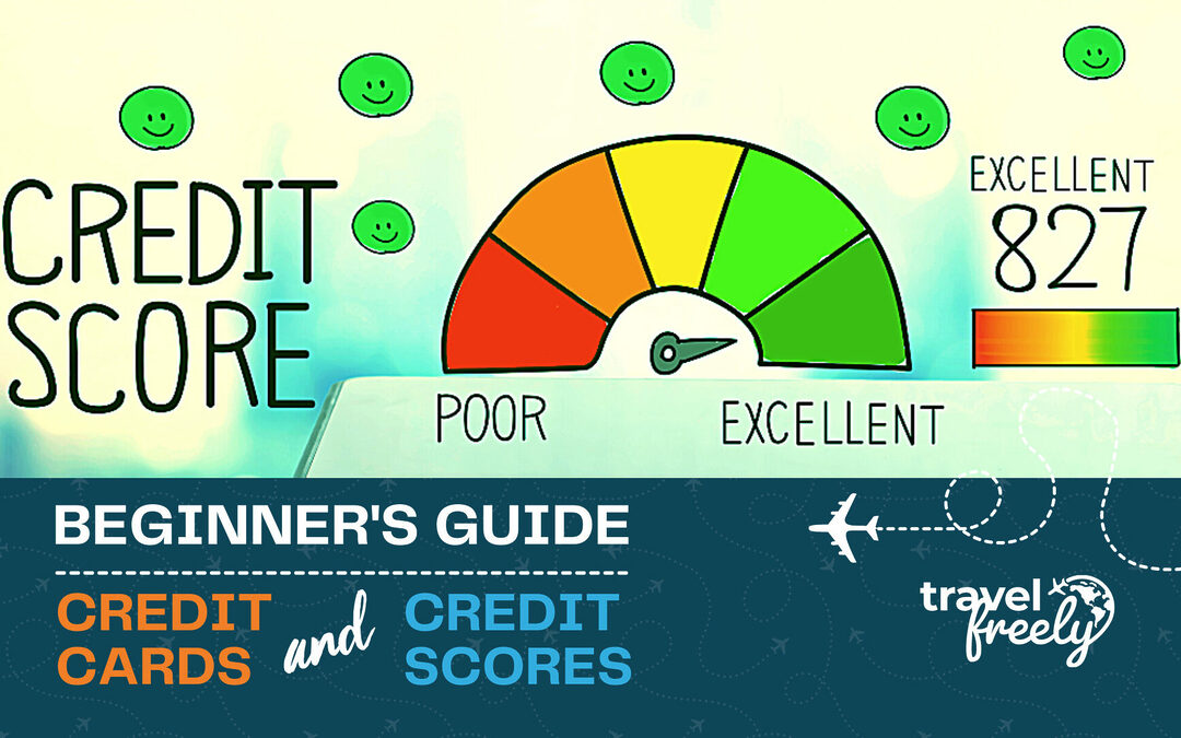 Beginner’s Guide to Credit Cards and Credit Scores