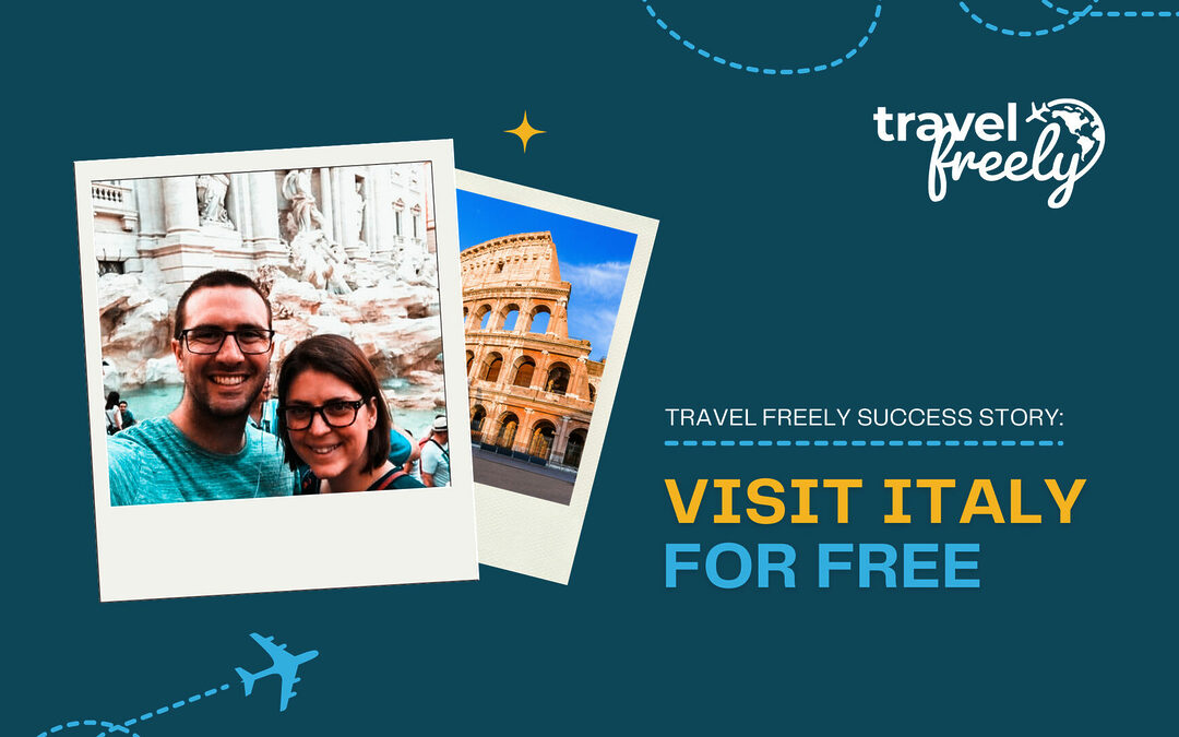 Travel Freely Success Story: Visit Italy for Free