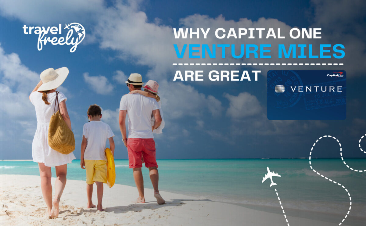 Why Capital One® Venture® Miles Are Great