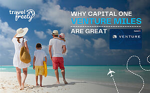 Why Capital One® Venture® Miles Are Great