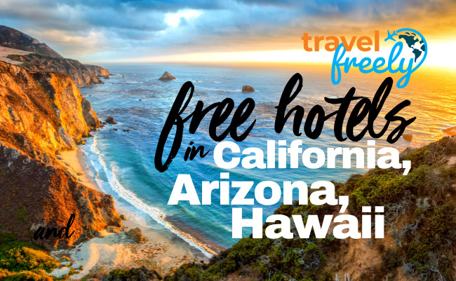 Free Hotels in California, Arizona, and Hawaii
