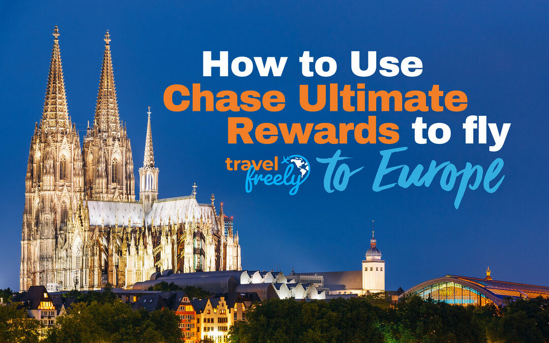 How to Use Chase Ultimate Rewards to Fly to Europe