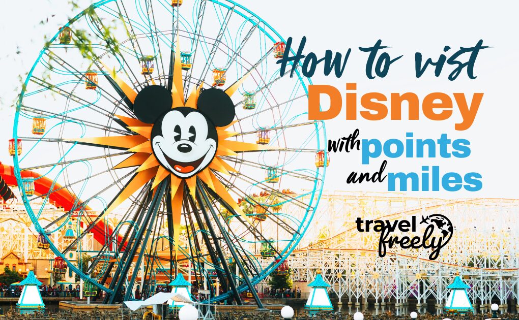 How to Visit Disney with Points and Miles