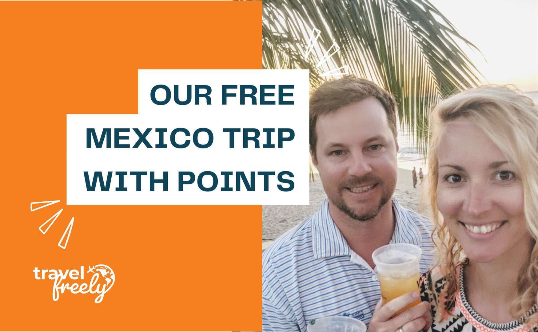 Zero Expenses: How We Did Our Free Mexico Trip with Points