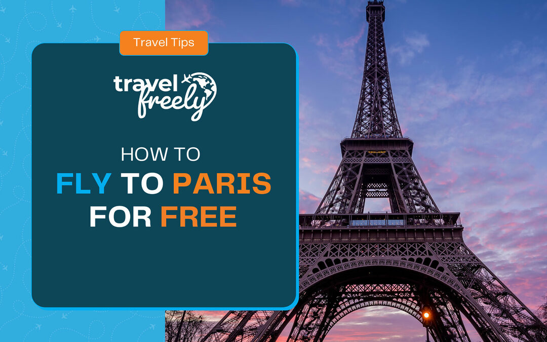 How to Fly to Paris for Free