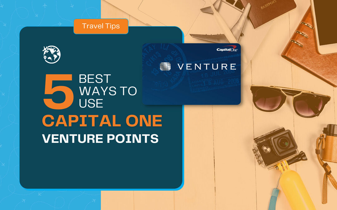 5 Best Ways To Use Capital One Venture Points