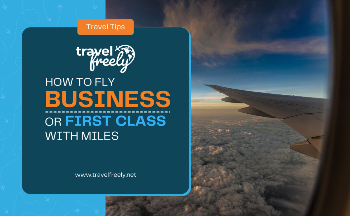 How to Fly Business or First Class with Miles