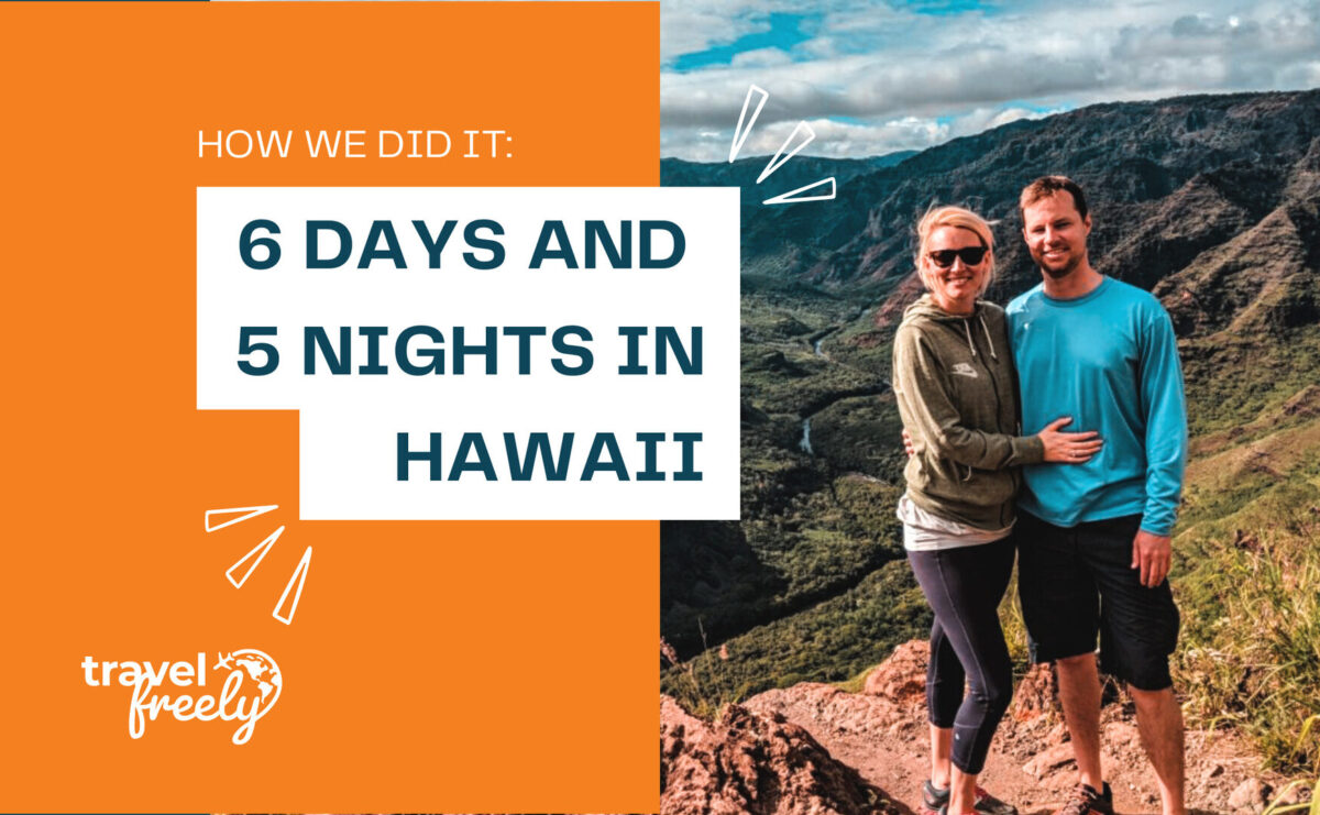 How We Did It 6 days and 5 nights in Hawaii