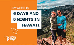 How We Did It 6 days and 5 nights in Hawaii