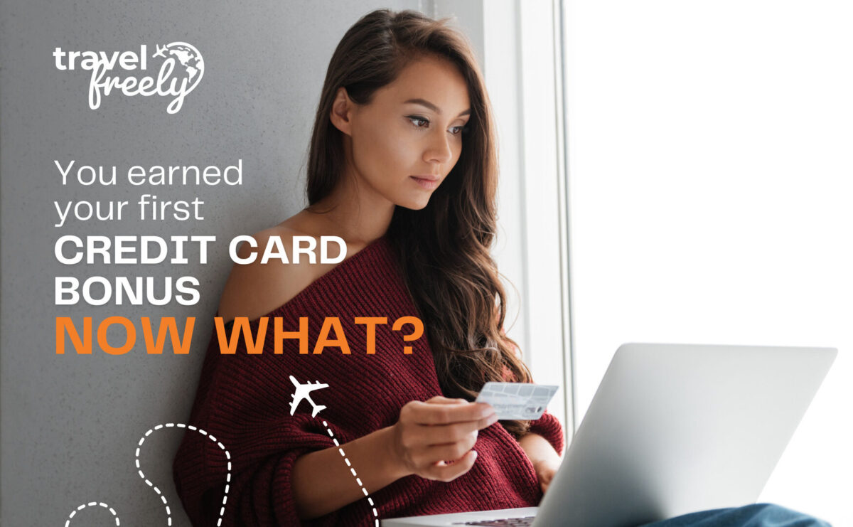 You Earned Your First Credit Card Bonus... Now What?