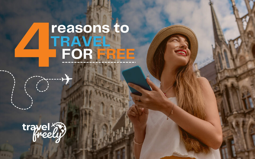 The 4 Reasons to Travel for Free