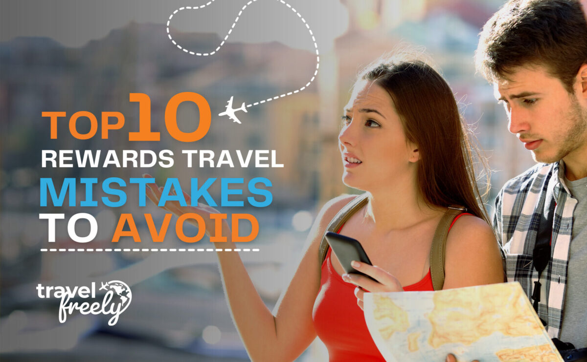 Top 10 Rewards Travel Mistakes to Avoid