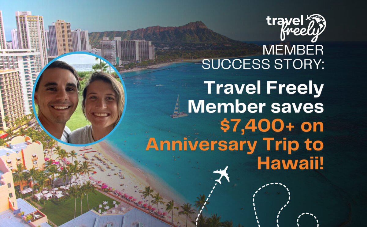 Member Success Story Travel Freely Members Save $7,400+ on Anniversary Trip to Hawaii!