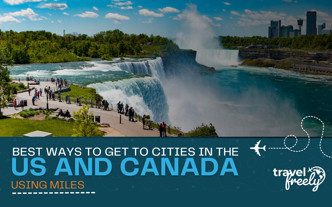 Best ways to get to cities in the US and Canada using miles