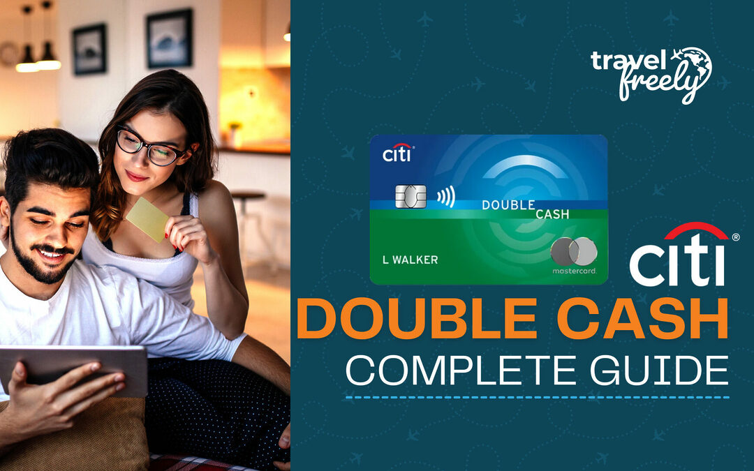 Citi Double Cash® Card Complete Guide