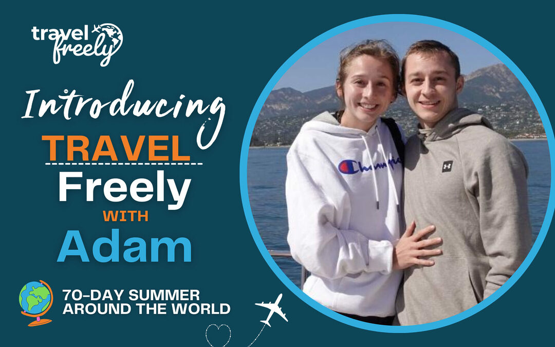 Travel Freely member Adam taking a 70-day trip this summer!