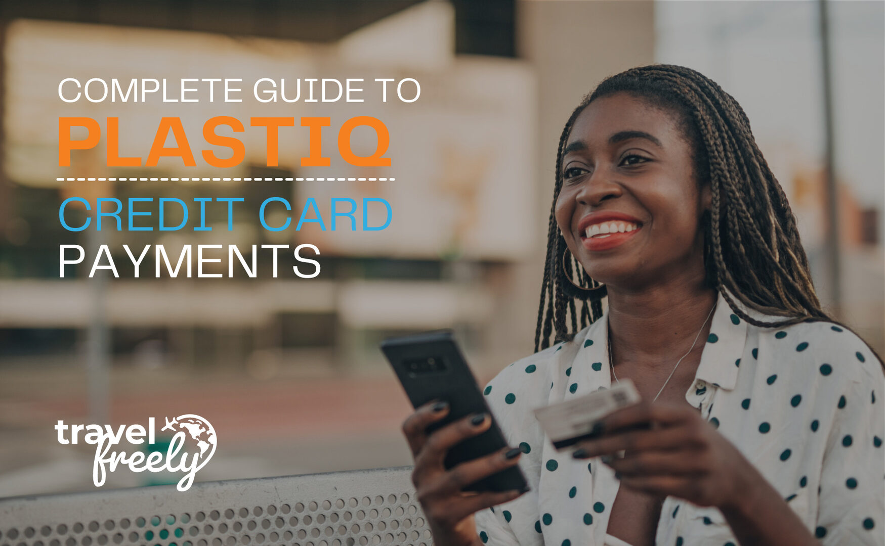Complete guide to Plastiq credit card