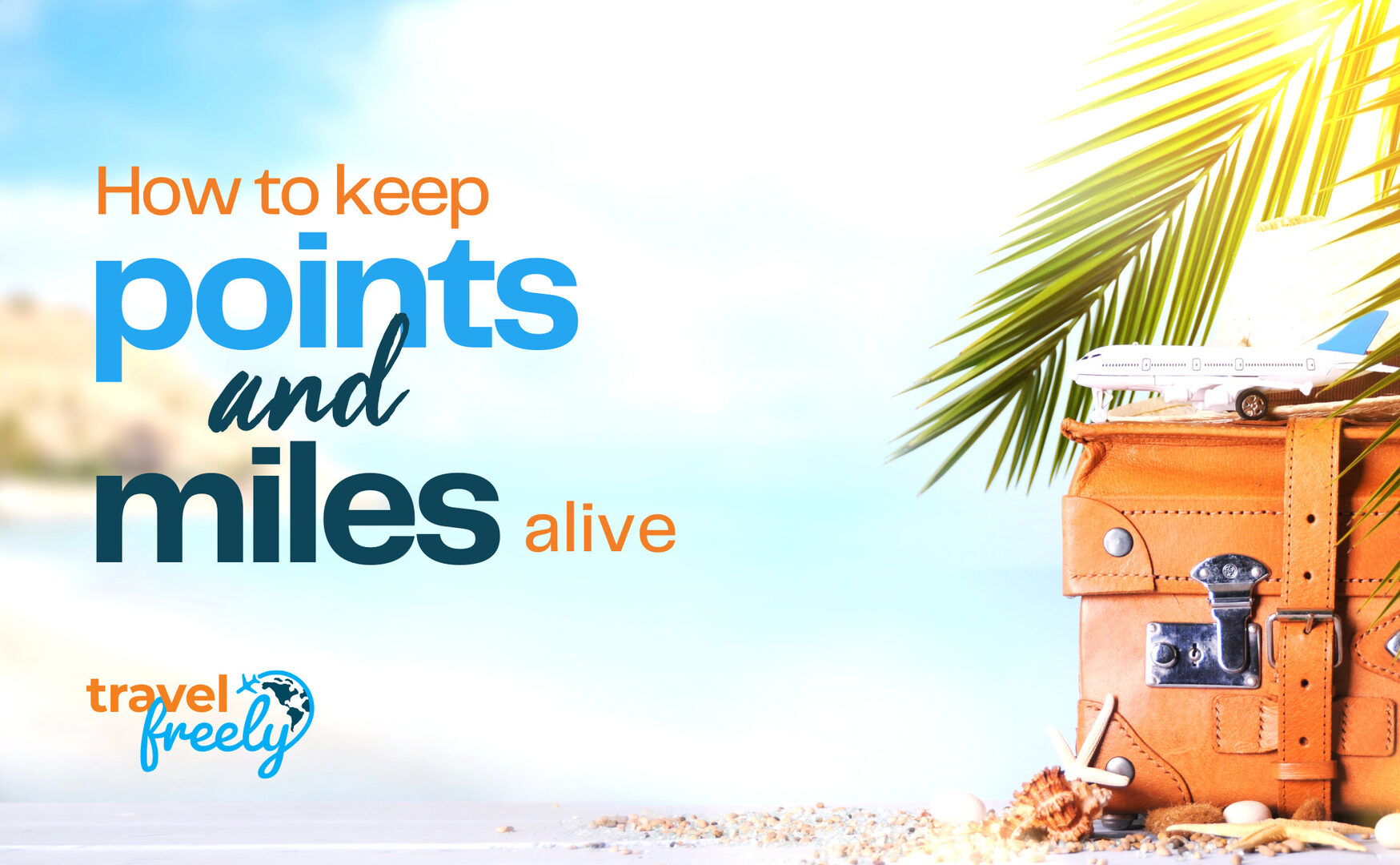 When do airline miles and hotel points expire and how do you keep them alive?
