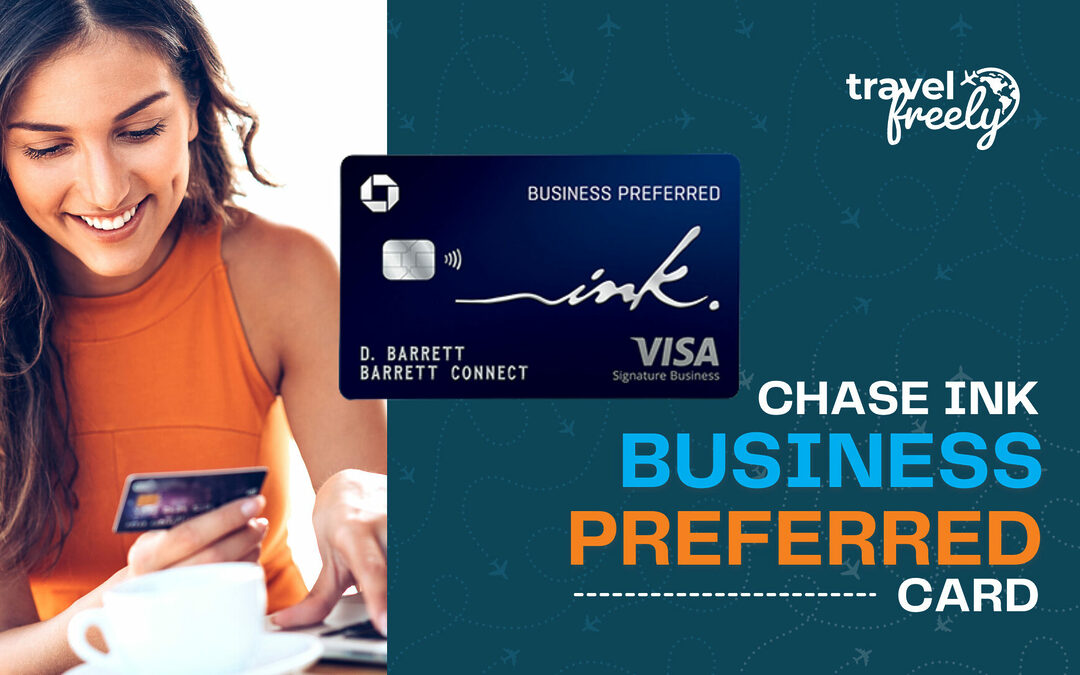 Chase Ink Business Preferred® Card Complete Guide