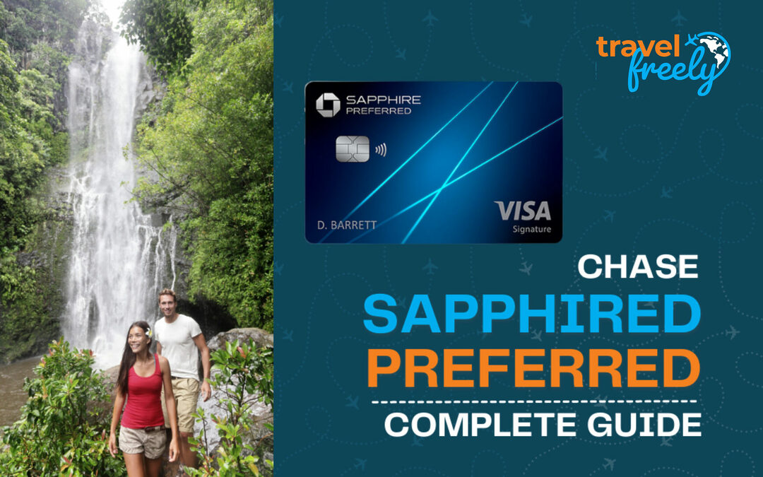 Chase Sapphire Preferred® Complete Guide | Travel Freely