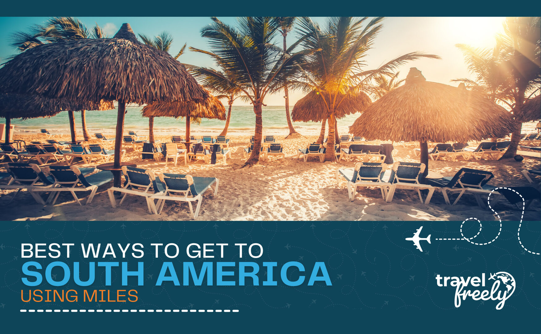 Best ways to get to South America using miles (economy and premium cabins)