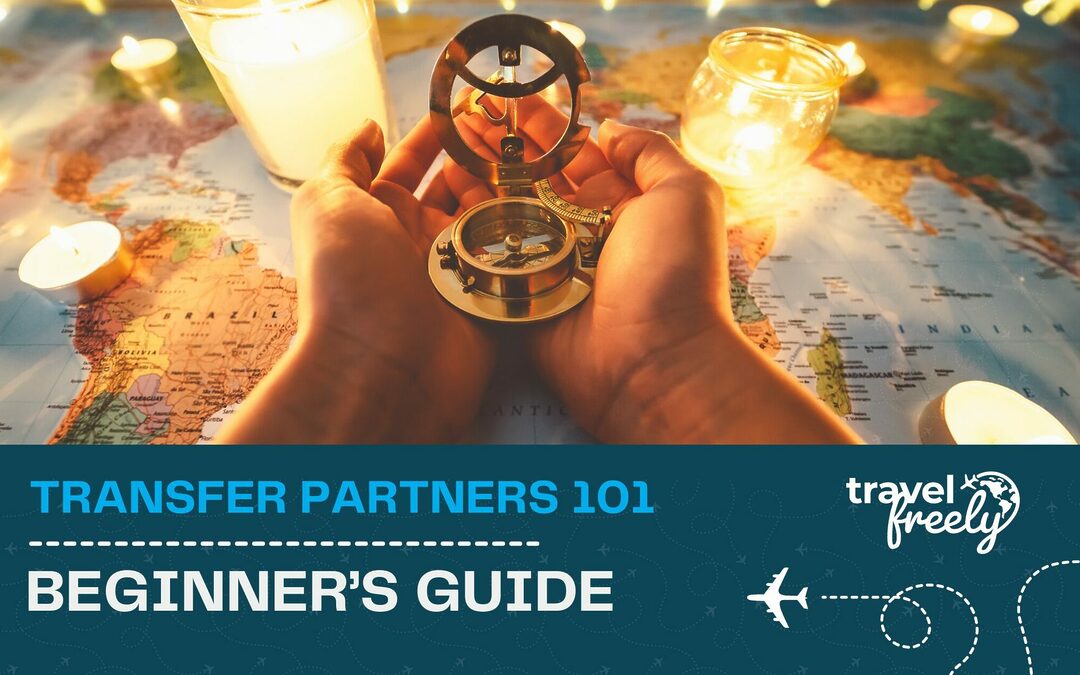 Beginner’s Guide: Transfer Partners 101