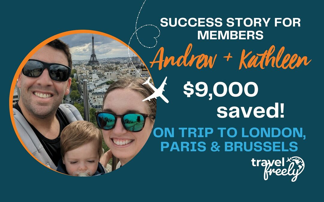 Member Success Story: $9,000 Saved on Trip to London, Paris, & Brussels