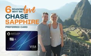 A smiling couple poses at Machu Picchu with the sunlit ruins in the background. Text says 6 reasons why we love Chase Sapphire Preferred Card, with an image of the credit card below.