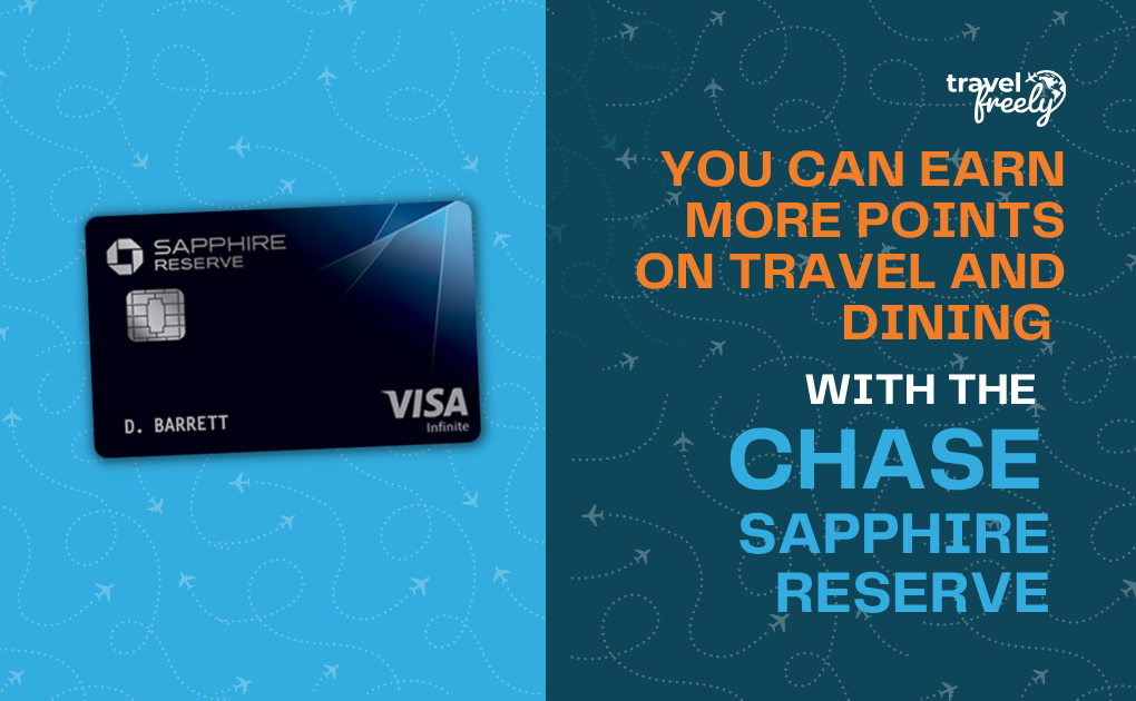 A Chase Sapphire Reserve credit card is shown next to text that reads, “You can earn more points on travel and dining with the Chase Sapphire Reserve.” The Travel Freely logo appears at the top right. Blue and orange backgrounds with airplanes.