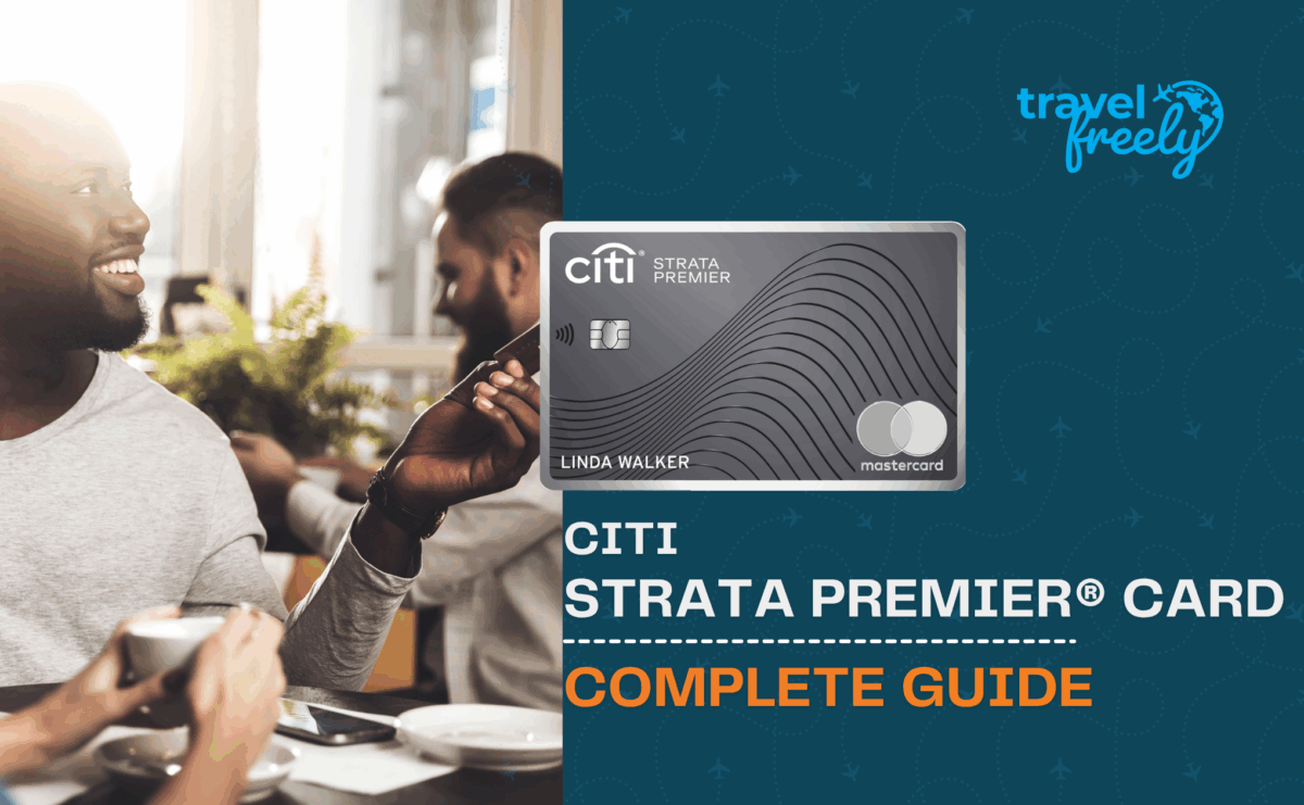 A smiling man hands his credit card to someone at a cafe. The right side of the image displays a Citi Strata Premier card and the text: Citi Strata Premier® Card Complete Guide with a travel freely logo above.