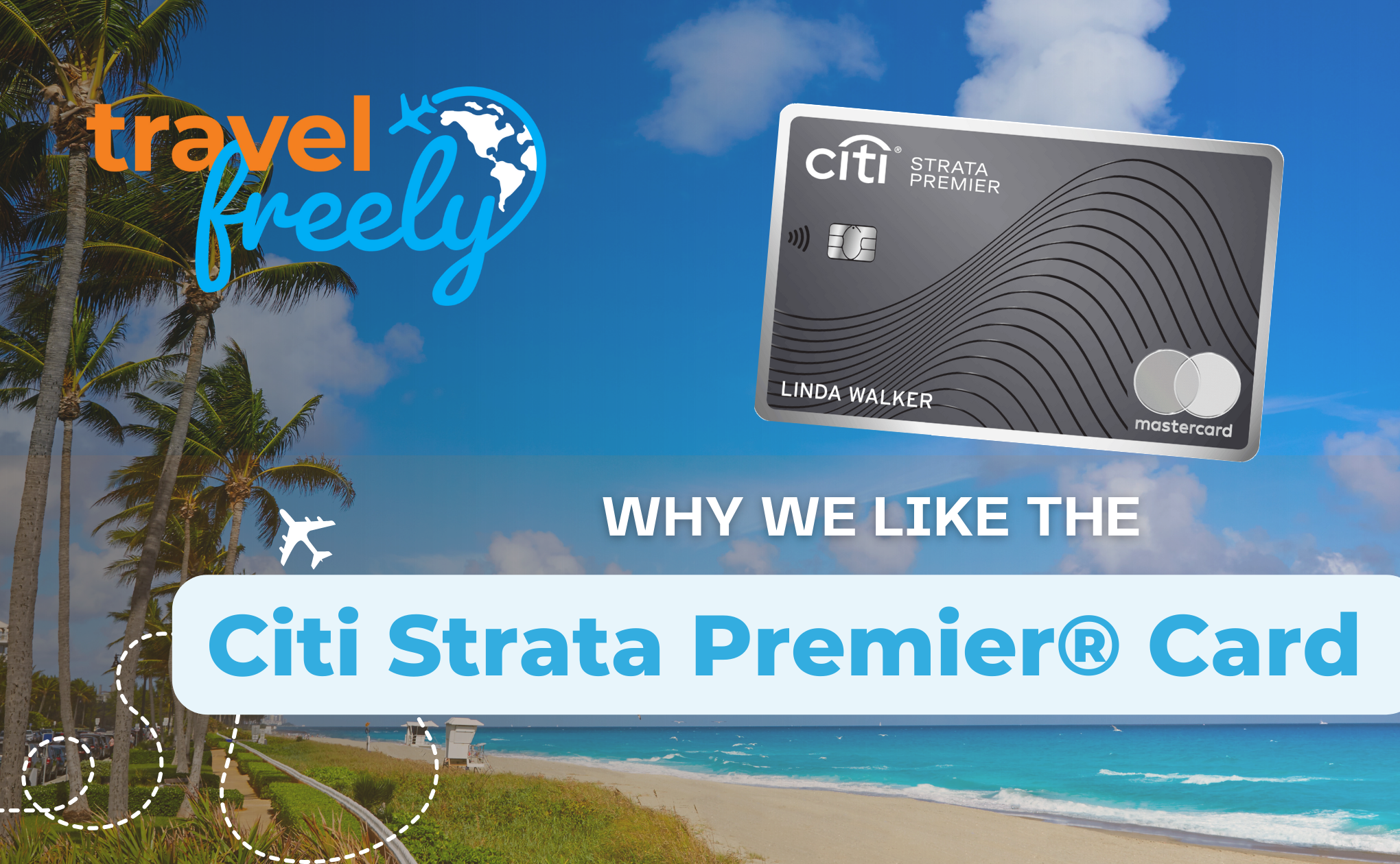 Why We Like the Citi Strata Premier® Card