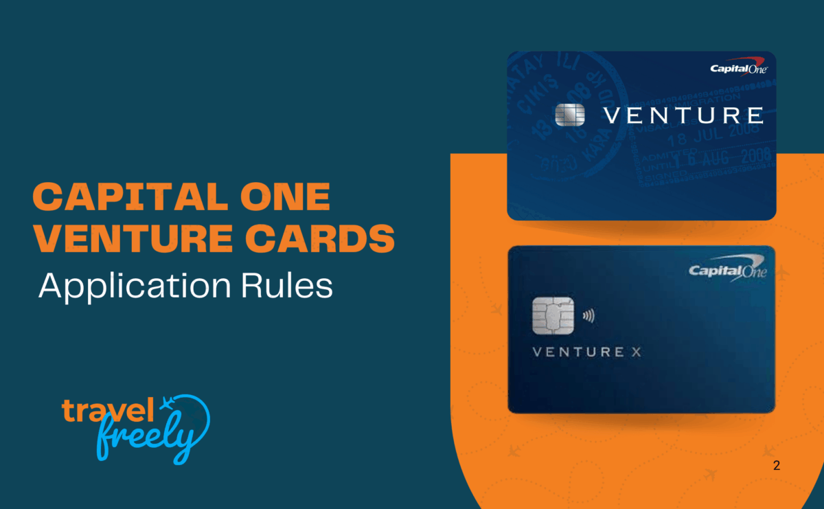 Image showing the logos of two Capital One credit cards, Venture and Venture X, with the text: “CAPITAL ONE VENTURE CARDS Application Rules” and a “travel freely” logo in the bottom left corner.