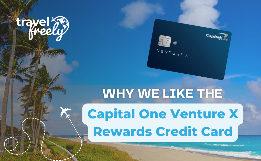 (New 100K Offer!) 6 Reasons Why We Like the Capital One Venture X Rewards Credit Card