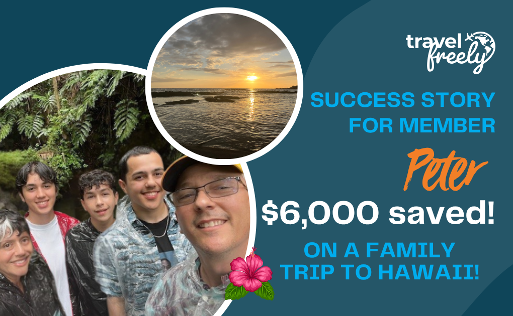 A promotional graphic for Travel Freely shows a group selfie of five smiling people in tropical shirts, a sunset over water, and text celebrating member Peter saving $6,000 on a family trip to Hawaii.