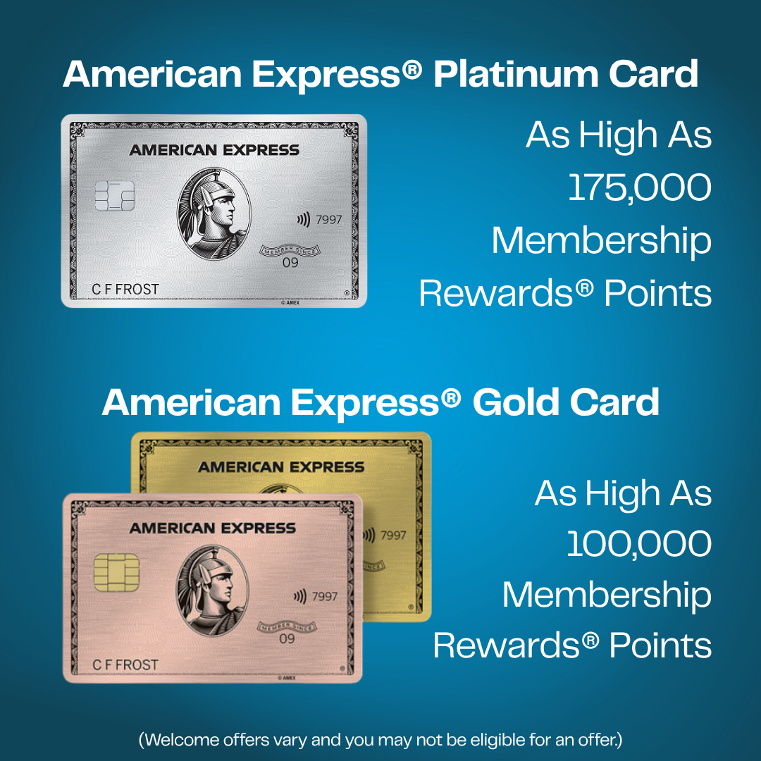 Image showing American Express Platinum and Gold cards. Platinum card offers up to 175,000 Membership Rewards points; Gold card offers up to 100,000 points. Text notes offers vary and some may not be eligible.