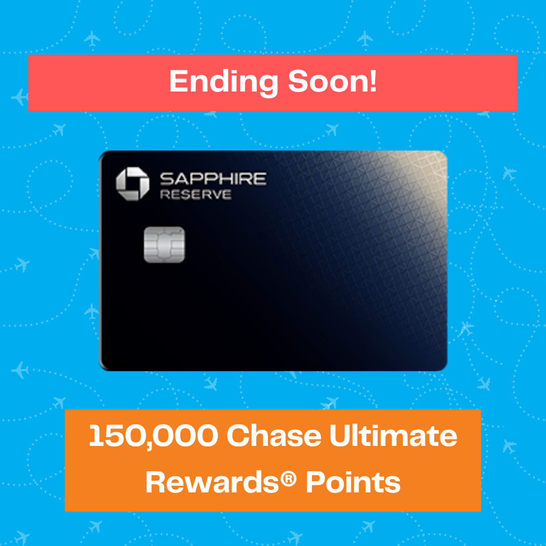 A Chase Sapphire Reserve credit card is pictured on a blue background with airplane icons. Text reads “Ending Soon!” at the top and “150,000 Chase Ultimate Rewards® Points” at the bottom in orange banners.
